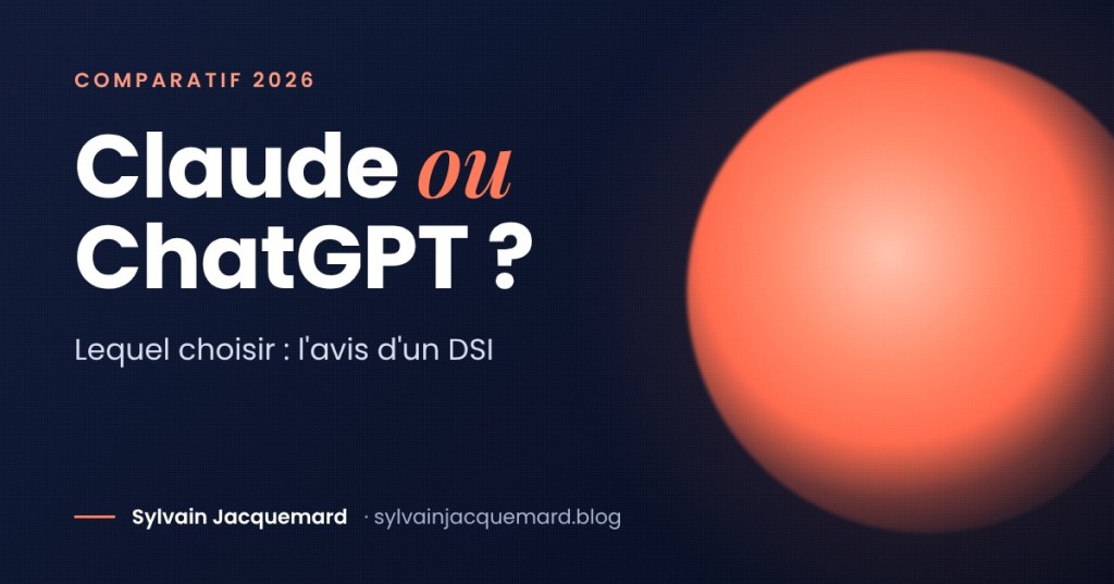 Claude ou ChatGPT : lequel choisir en 2026, comparatif par Sylvain Jacquemard